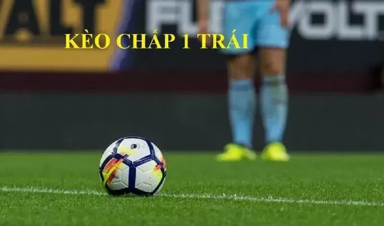 Chiến Thuật Đỉnh Cao Khi Tham Gia Kèo Chấp 1 Để Đạt Lợi Nhuận Khủng