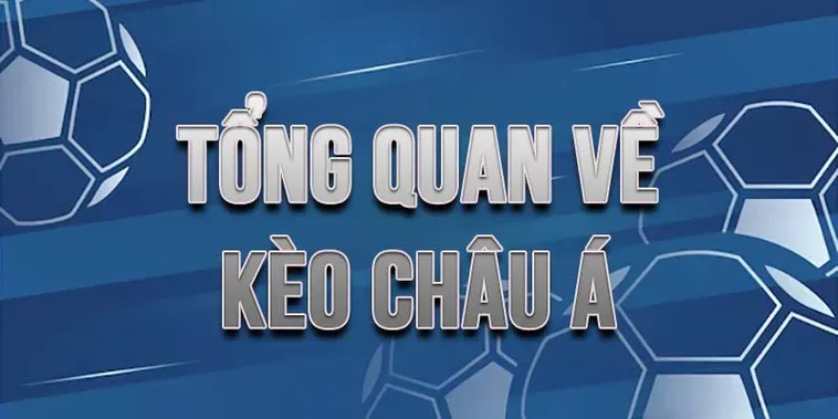 Kèo Châu Á Chiến Thuật Vàng Để Chốt Lời Đẳng Cấp Cho Dân Chơi