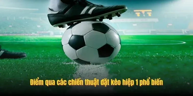 Kèo Tài Xỉu Hiệp 1 Chiến Thuật Vàng Để Chốt Lời Siêu Tốc Cho Dân Chơi