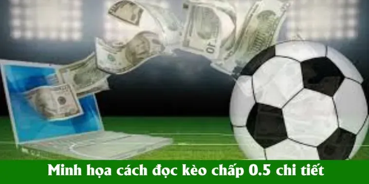 Chiến Thuật Đặt Cược Kèo Chấp 0.5 Để Đạt Tỷ Lệ Thắng Cược Cao Nhất
