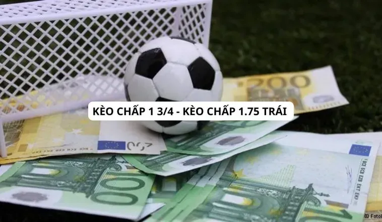 Kèo Chấp 1.75 Tuyệt Chiêu Đánh Bại Nhà Cái Với Chiến Lược Phân Tích Đỉnh Cao