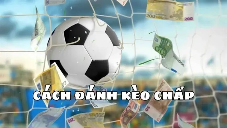 Kèo Chấp 2 Trái Chiến Thuật Dự Đoán Đỉnh Cao Mang Lại Lợi Nhuận Khủng