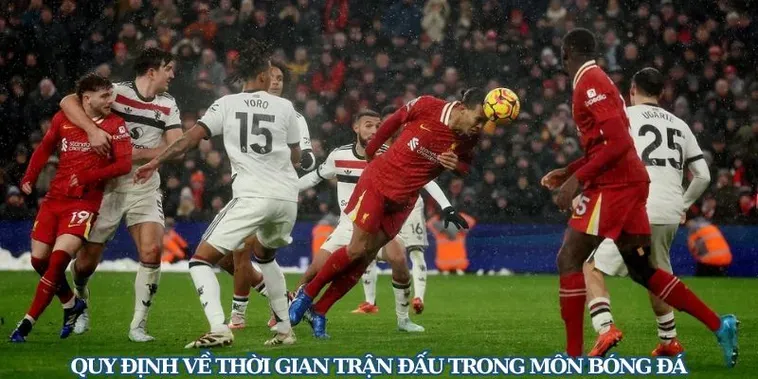 Thời Gian Trận Đấu Bóng Đá Những Quy Định Vàng Về Thời Lượng Thi Đấu